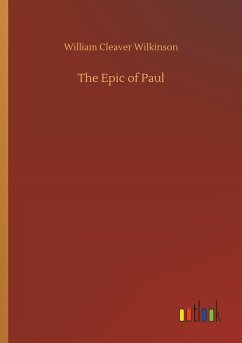 The Epic of Paul - Wilkinson, William Cleaver