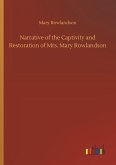 Narrative of the Captivity and Restoration of Mrs. Mary Rowlandson Narrative of the Captivity and Restoration of Mrs. Mary Rowlandson