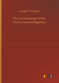 The Last Campaign of the Twenty-Second Regiment