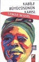 Kabile Büyücüsünün Karisi - Myers, Tamar