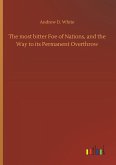 The most bitter Foe of Nations, and the Way to its Permanent Overthrow