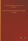 Secret History Revealed by Lady Peggy O´Malley