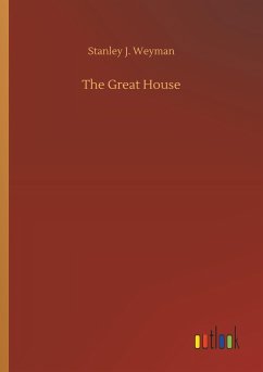 The Great House - Weyman, Stanley J.