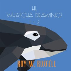 Hi, Whatcha Drawing? 1 + 2 - Russell, Roy W