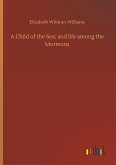 A Child of the Sea; and life among the Mormons A Child of the Sea; and life among the Mormons