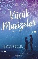 Kücük Mucizeler - Güclü, Betül