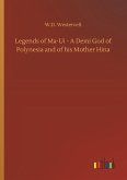 Legends of Ma-Ui - A Demi God of Polynesia and of his Mother Hina