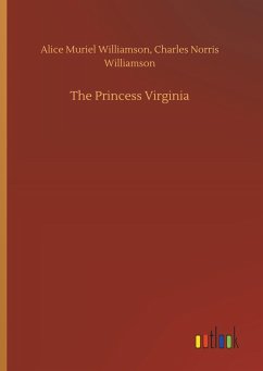 The Princess Virginia - Williamson, Alice M.