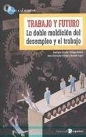 Trabajo y futuro : la doble maldición del desempleo y el trabajo