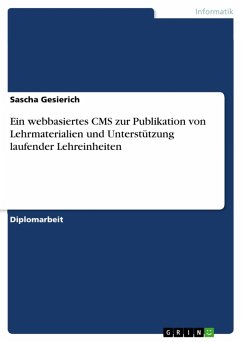 Ein webbasiertes CMS zur Publikation von Lehrmaterialien und Unterstützung laufender Lehreinheiten (eBook, ePUB)