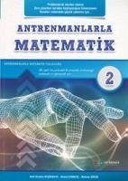 Antrenmanlarla Matematik 2 - Karakoc, Ahmet; ibrahim Kücükkaya, Halil; Girgic, Mehmet