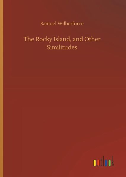 The Rocky Island, and Other Similitudes The Rocky Island, and Other Similitudes