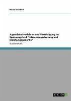 Jugendstrafverfahren und Verteidigung im Spannungsfeld "Interessenvertretung und Erziehungsgedanke" (eBook, ePUB)