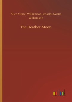 The Heather-Moon - Williamson, Alice M.