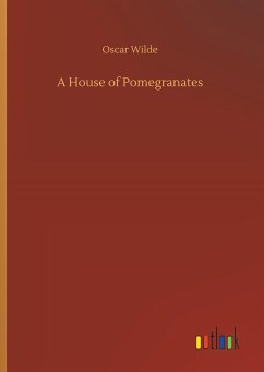 A House of Pomegranates - Wilde, Oscar