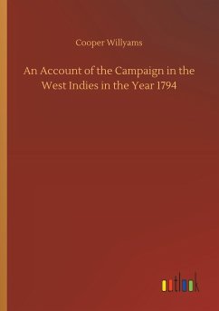 An Account of the Campaign in the West Indies in the Year 1794 - Willyams, Cooper