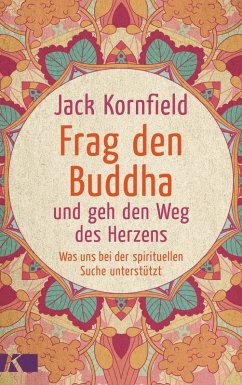 Frag den Buddha - und geh den Weg des Herzens (eBook, ePUB) - Kornfield, Jack