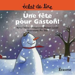 Une fête pour Gaston ! (eBook, ePUB) - Ollivier, Reina; de lire, Eclats