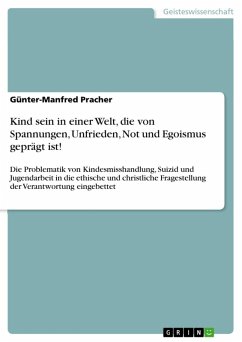 Kind sein in einer Welt, die von Spannungen, Unfrieden, Not und Egoismus geprägt ist! (eBook, ePUB)