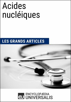 Acides nucléiques (eBook, ePUB) - Encyclopaedia Universalis; Les Grands Articles