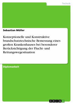 Konzeptionelle und Konstruktive brandschutztechnische Bemessung eines großen Krankenhauses bei besonderer Berücksichtigung der Flucht- und Rettungswegesituation (eBook, PDF)