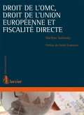 Droit de l'OMC, droit de l'Union européenne et fiscalité directe (eBook, ePUB)