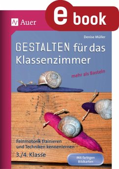 Gestalten Klassenzimmer - mehr als Basteln 3/4 (eBook, PDF) - Müller, Denise