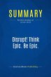 Summary: Disrupt! Think Epic. Be Epic.... - Bild 1