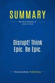 Summary: Disrupt! Think Epic. Be Epic. (eBook, ePUB)