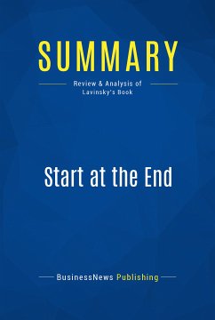 Summary: Start at the End (eBook, ePUB) - BusinessNews Publishing