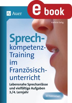 Sprechkompetenz-Training Französisch Lernjahr 3-4 (eBook, PDF) - Selig, Kathrin