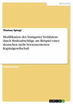 Modifikation des Stuttgarter Verfahrens durch Risikoabschläge am Beispiel einer deutschen nicht börsennotierten Kapitalgesellschaft (eBook, ePUB)