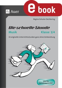 Die schnelle Stunde Musik Klasse 3-4 (eBook, PDF) - Schulze-Oechtering, Regina