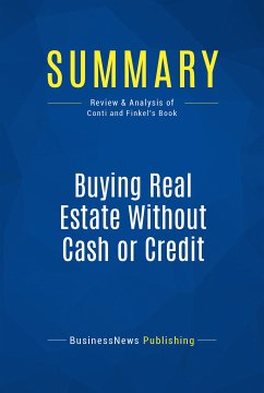 Summary: Buying Real Estate Without Cash or Credit (eBook, ePUB) - BusinessNews Publishing