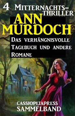 Sammelband 4 Mitternachts-Thriller: Das verhängnisvolle Tagebuch und andere Romane (eBook, ePUB) - Murdoch, Ann