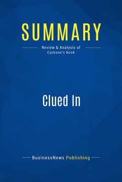 Summary: Clued In (eBook, ePUB) - BusinessNews Publishing