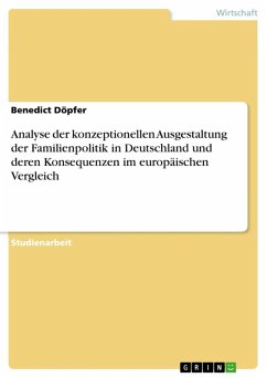 Analyse der konzeptionellen Ausgestaltung der Familienpolitik in Deutschland und deren Konsequenzen im europäischen Vergleich (eBook, ePUB)