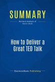 Summary: How to Deliver a Great TED Talk (eBook, ePUB)
