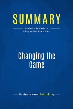 Summary: Changing the Game (eBook, ePUB) - BusinessNews Publishing