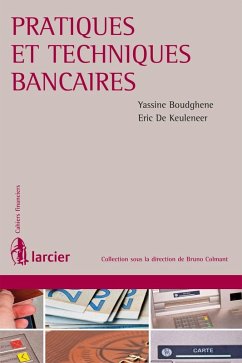 Pratiques et techniques bancaires (eBook, ePUB) - Boudghene, Monsieur Yassine; de Keuleneer, Eric