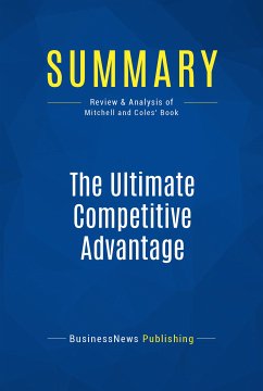 Summary: The Ultimate Competitive Advantage (eBook, ePUB) - Businessnews Publishing