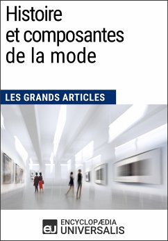 Histoire et composantes de la mode (eBook, ePUB) - Encyclopaedia Universalis