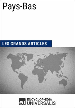 Pays-Bas (eBook, ePUB) - Encyclopaedia Universalis; Les Grands Articles