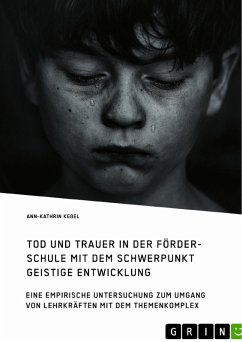 Tod und Trauer in der Förderschule mit dem Schwerpunkt Geistige Entwicklung (eBook, ePUB)