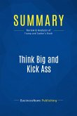 Summary: Think Big and Kick Ass (eBook, ePUB)