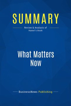 Summary: What Matters Now (eBook, ePUB) - Businessnews Publishing