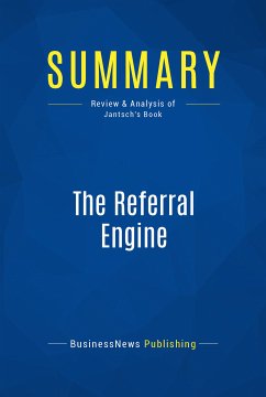 Summary: The Referral Engine (eBook, ePUB) - BusinessNews Publishing