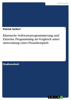 Klassische Softwareprogrammierung und Extreme Programming im Vergleich unter Anwendung eines Praxisbeispiels (eBook, ePUB)