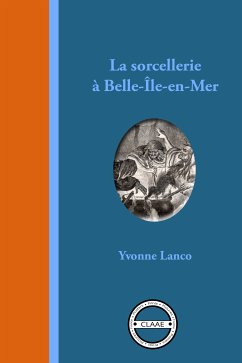 La sorcellerie à Belle-Île-en-Mer (eBook, ePUB) - Lanco, Yvonne