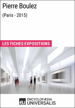 Pierre Boulez (Paris-2015) (eBook, ePUB) - Encyclopaedia Universalis